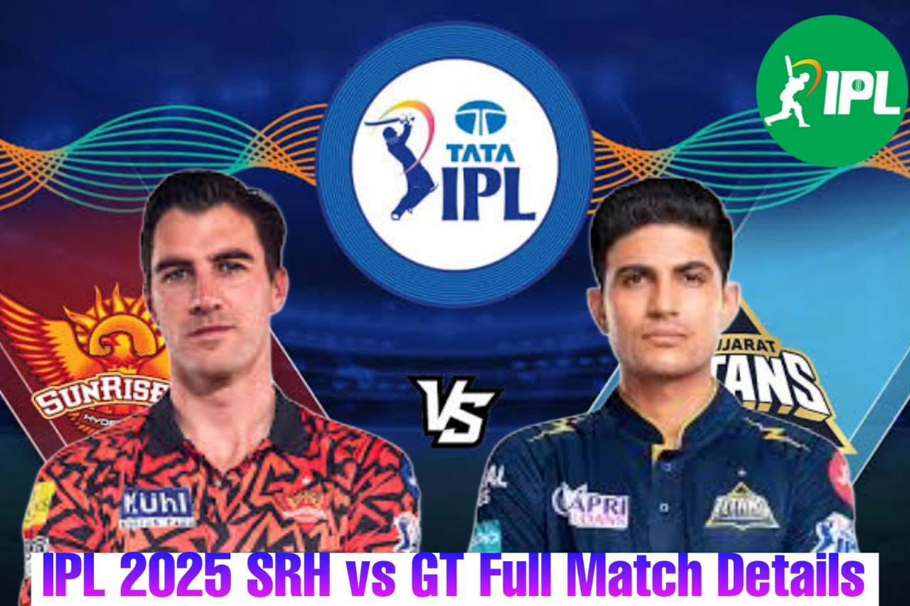SRH VS GT: कहां देखें मुकाबला, जाने पूरे मैच की जानकारी