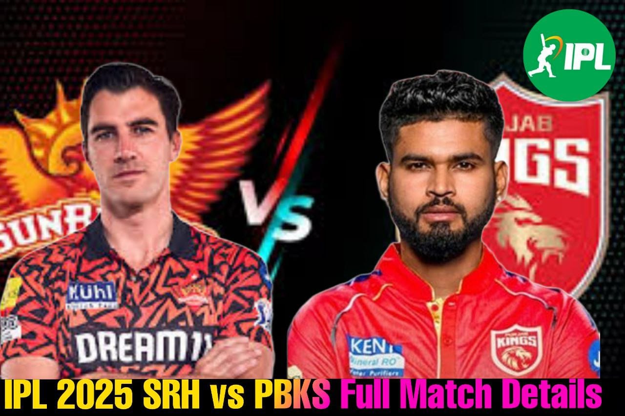 IPL 2025 SRH vs PBKS कहाँ देखें मैच, देखें पूरी जानकारी