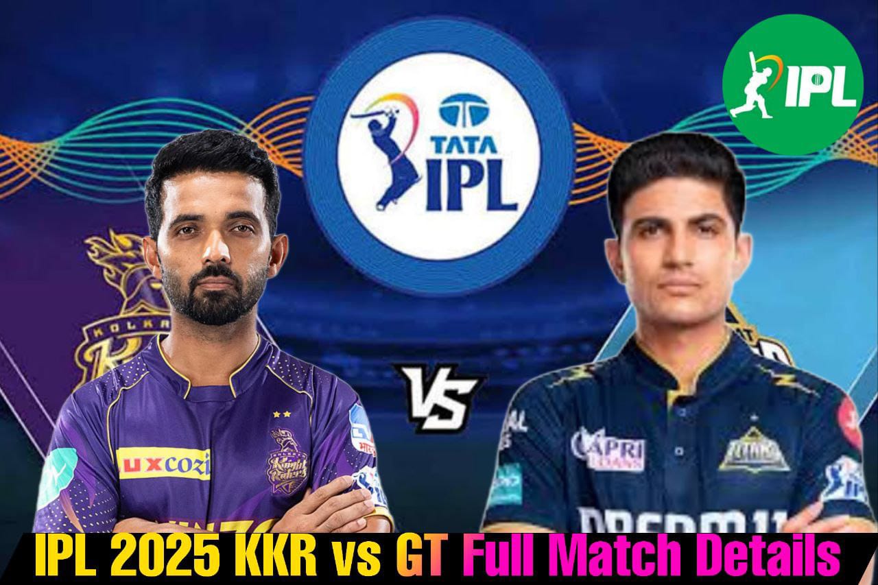 KKR VS GT: कहां देखें मुकाबला, जाने मैच की पूरी जानकारी