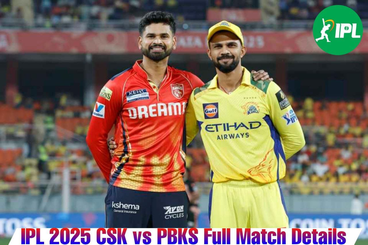 CSK VS PBKS: कहां देखें मुकाबला, जाने मैच की पूरी जानकारी
