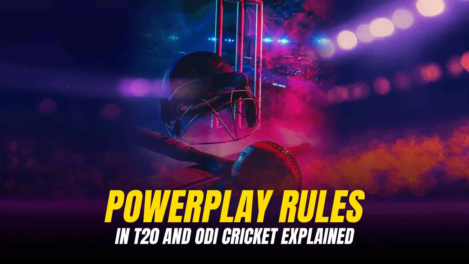 What Is the Powerplay in Cricket? Rules, Overs, Fielding Restrictions and How It Works